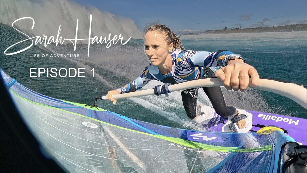 Windsurf MagazineSARAH HAUSER: LIFE OF ADVENTURE